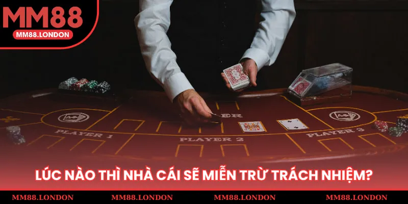 Lúc nào thì nhà cái MM88 sẽ miễn trừ trách nhiệm?